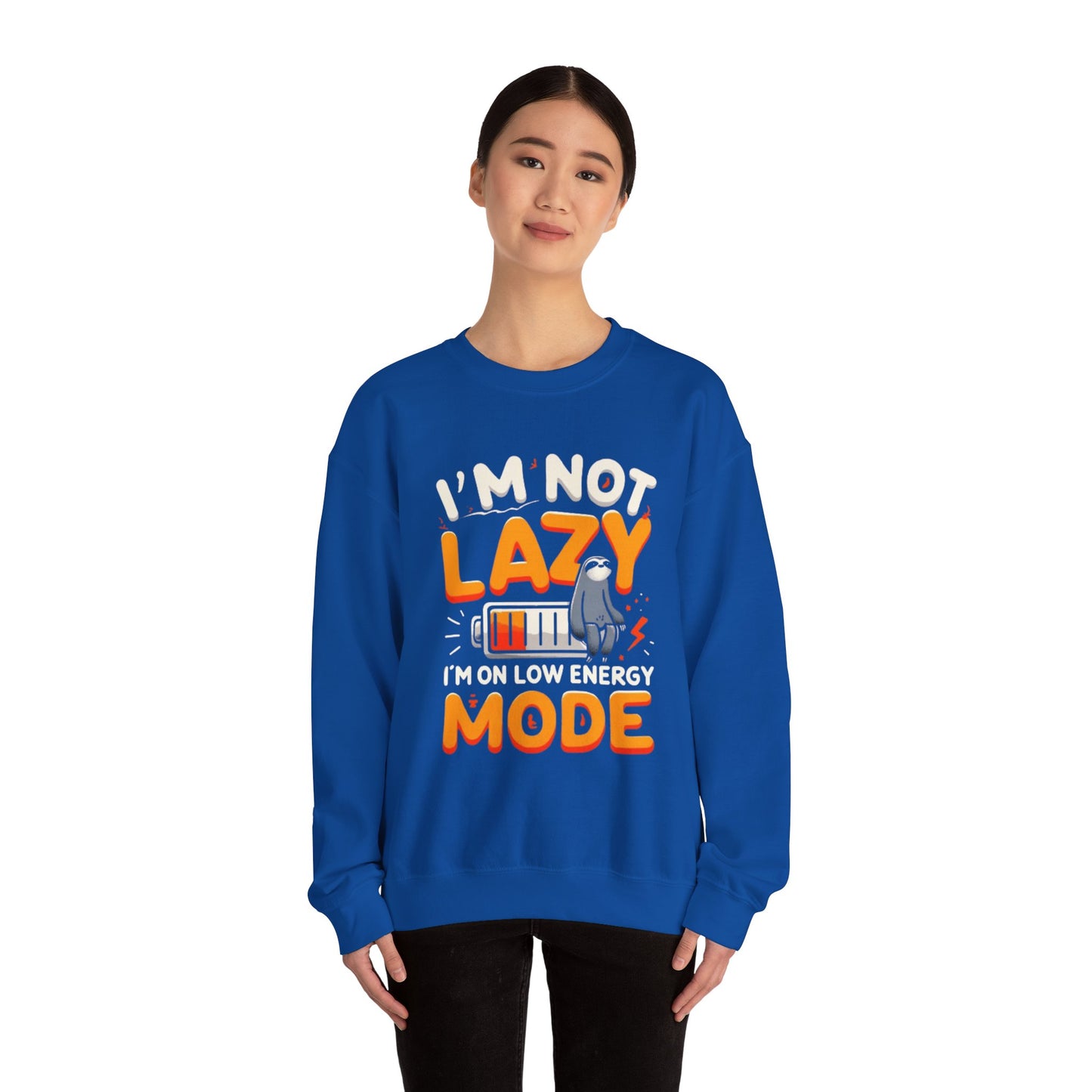 I'm not lazy I'm On Low Energy Mode - Sweatshirt