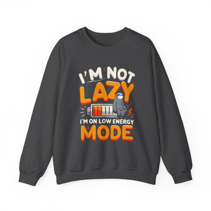 I'm not lazy I'm On Low Energy Mode - Sweatshirt