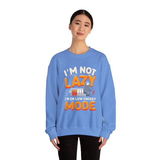 I'm not lazy I'm On Low Energy Mode - Sweatshirt