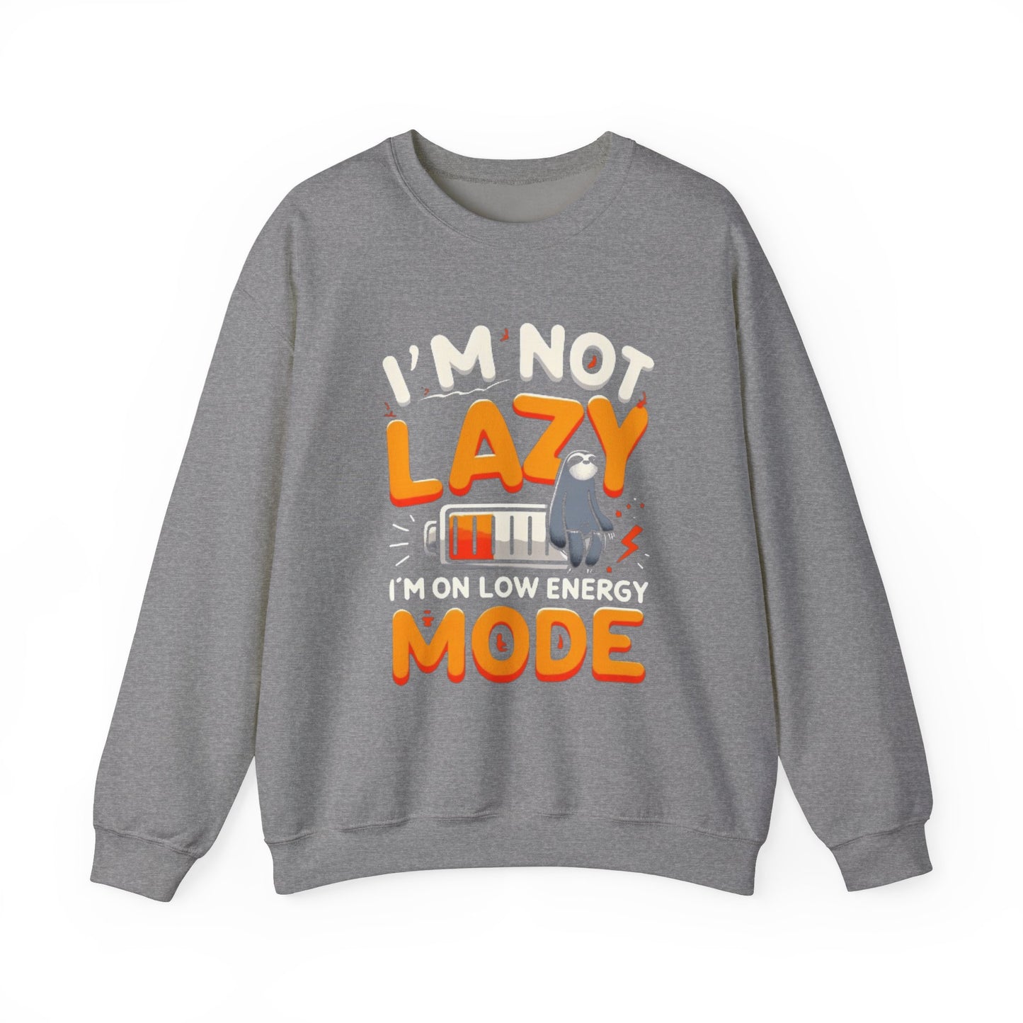 I'm not lazy I'm On Low Energy Mode - Sweatshirt