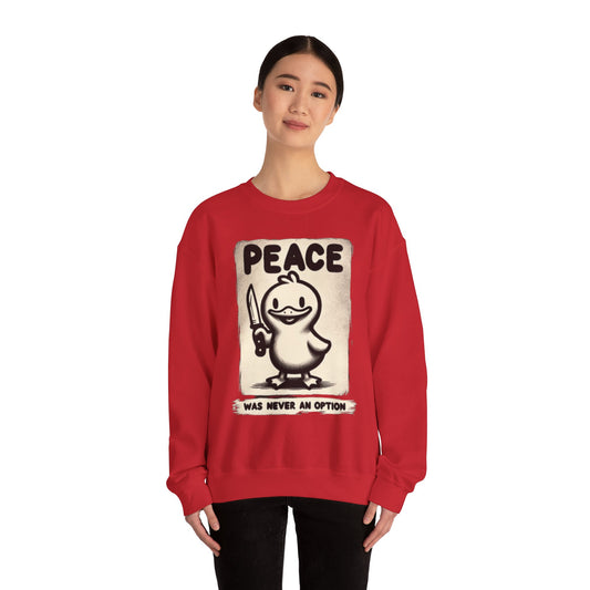 Peace Was Never An Option - Sweatshirt