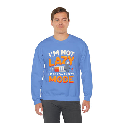 I'm not lazy I'm On Low Energy Mode - Sweatshirt