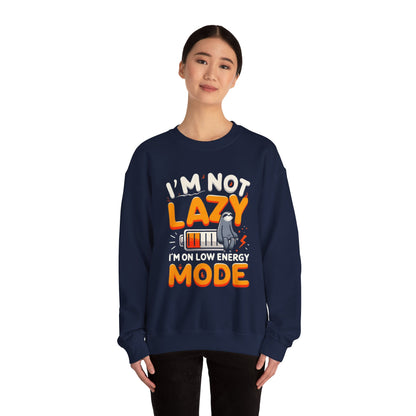 I'm not lazy I'm On Low Energy Mode - Sweatshirt