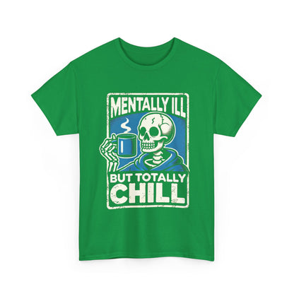 Mentally Ill But Totally Chill