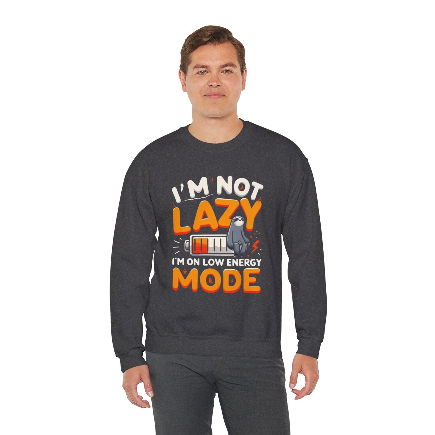 I'm not lazy I'm On Low Energy Mode - Sweatshirt