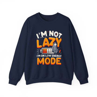 I'm not lazy I'm On Low Energy Mode - Sweatshirt