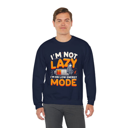 I'm not lazy I'm On Low Energy Mode - Sweatshirt